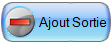 ajout_sortie.png ajout_sortie.png